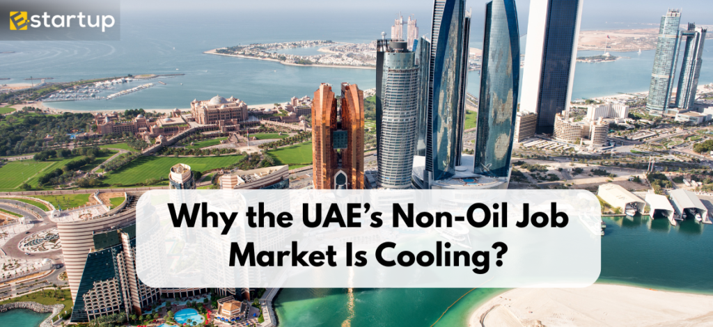 UAE’s Non-Oil Job Market Is Cooling