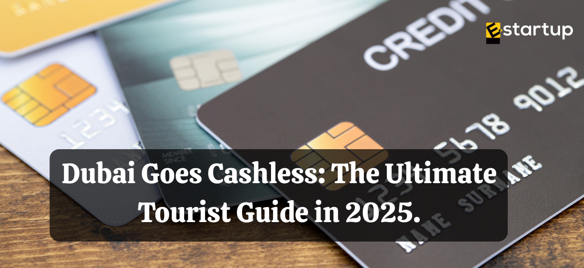 Dubai Goes Cashless The Ultimate Tourist Guide in 2025
