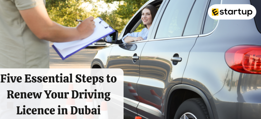 Five Essential Steps to Renew Your Driving Licence in Dubai