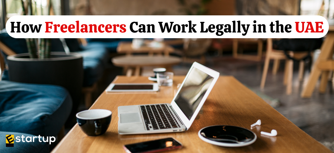 How Freelancers Can Work Legally in the UAE
