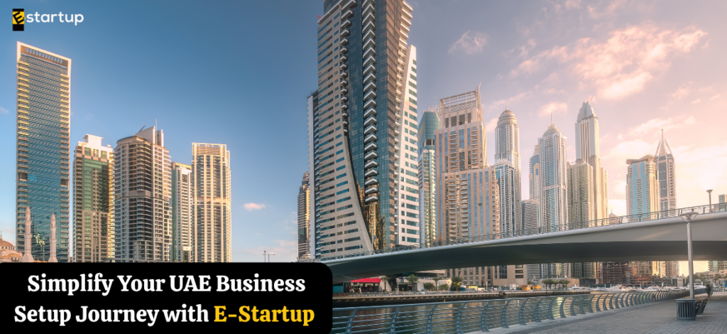 Simplify Your UAE Business Setup Journey with E-Startup