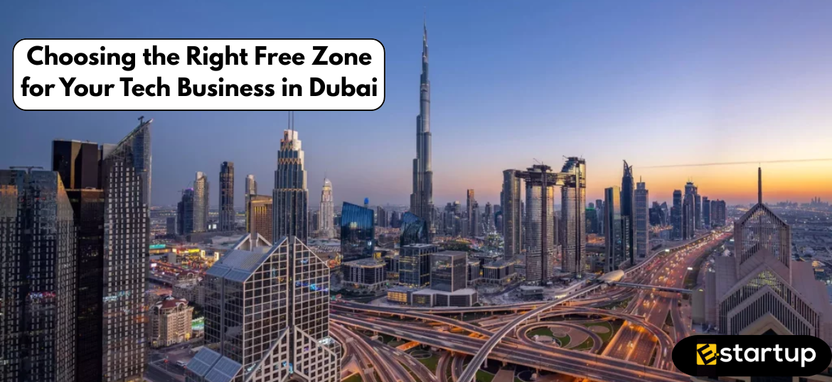 Choosing the Right Free Zone for Your Tech Business in Dubai