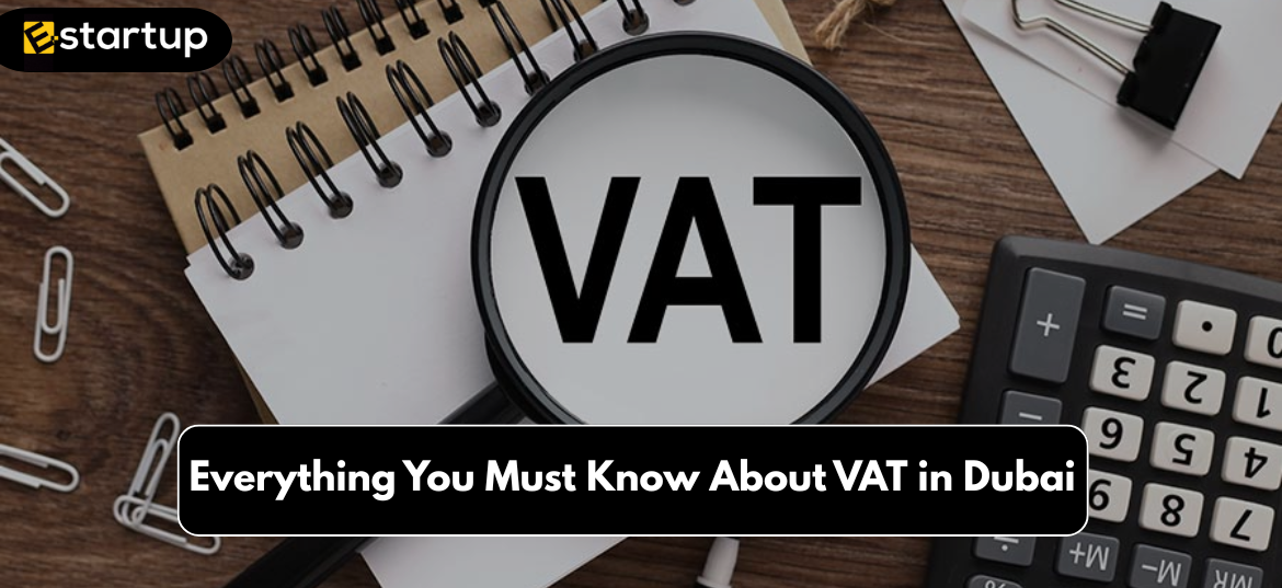 Everything You Must Know About VAT in Dubai