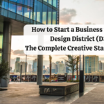 How to Start a Business in Dubai Design District (D3)