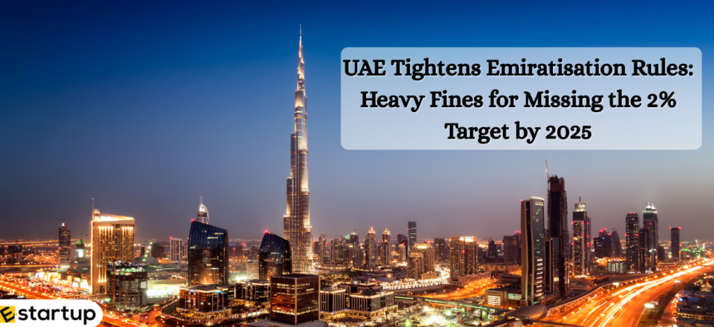 UAE Tightens Emiratisation Rules: Heavy Fines for Missing the 2% Target by 2025