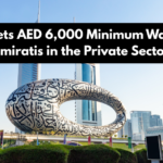 UAE Sets AED 6,000 Minimum Wage for Emiratis in the Private Sector