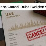 Dubai Golden Visa cancelling