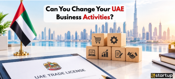 How to Change Business Activities in UAE By E-Startup