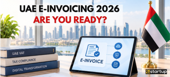 UAE E-Invoicing Requirements 2026 – E-Invoice Compliance and Business Preparation