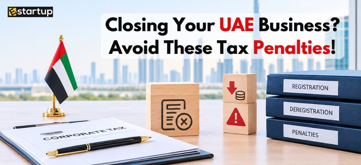 UAE Corporate Tax Deregistration process and penalties in the UAE