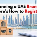 Foreign Company Branch Registration in UAE